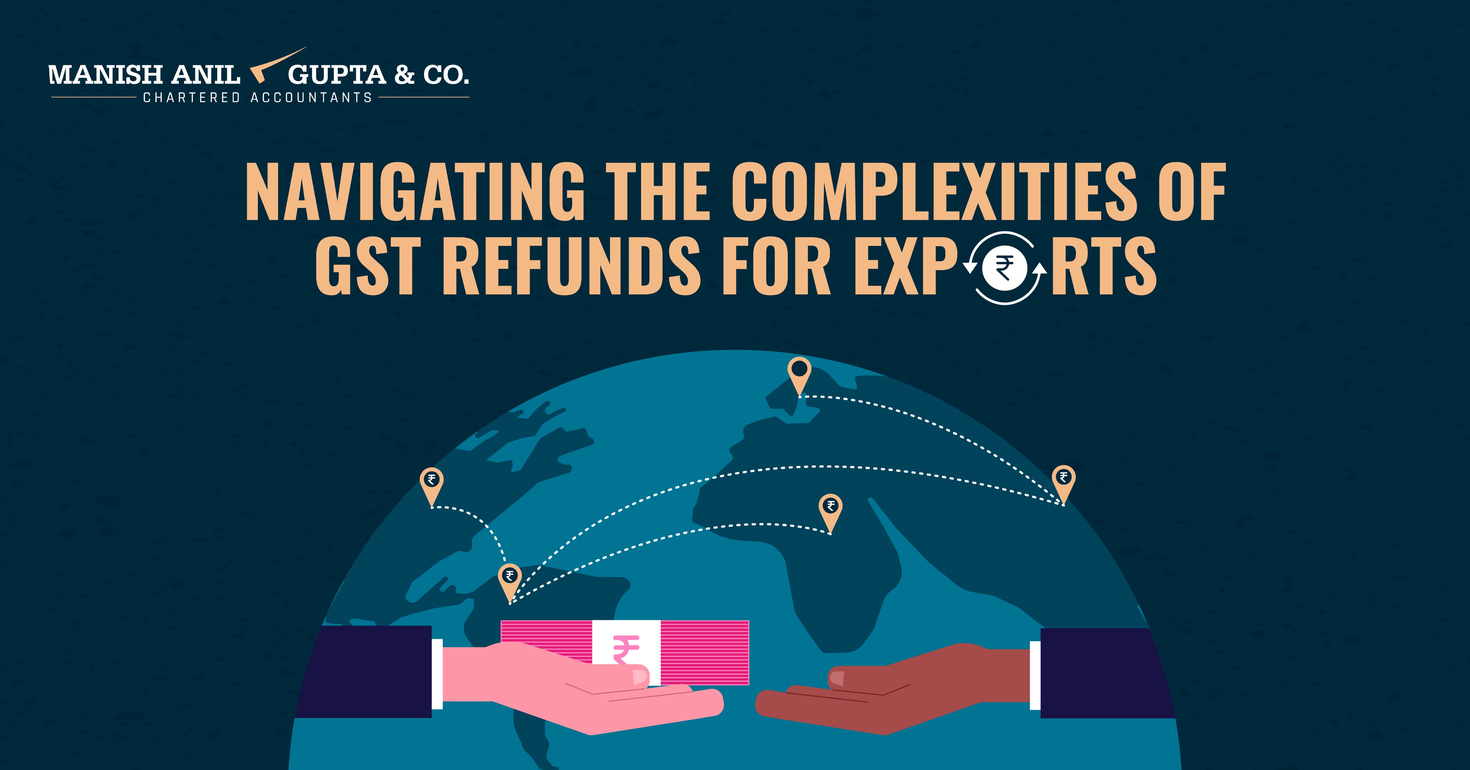Navigating the Complexities of GST Refunds for Exports
